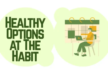 healthy options at the habit